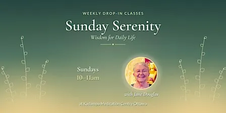 Sunday Serenity: Wisdom for Daily Life – with Jane Douglas ($15/class)