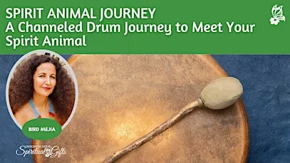 Spirit Animal Journey: A Channeled Drum Journey to Meet Your Spirit Animal