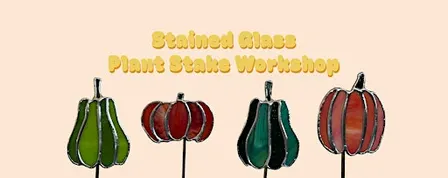 Stained Glass Plant Stake Workshop