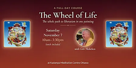 The Wheel of Life – Full-day Course with Gen Thekchen ($40 incl. lunch)