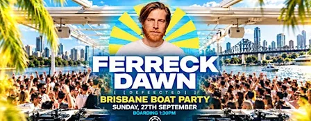 Ferreck Dawn Brisbane Boat Party 27.09.26