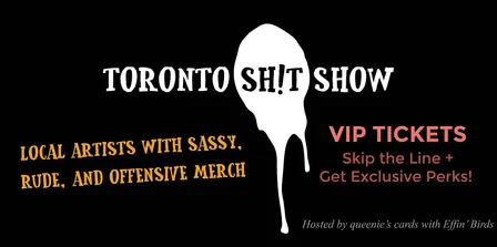 2026 Toronto Sh!t Show