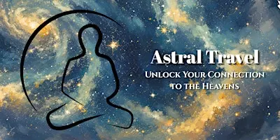 Astral Travel - Class for Spiritual Evolution