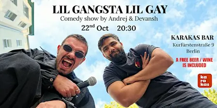 LIL GANGSTA LIL GAY- Comedy Show by Andrej & Devansh