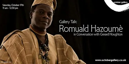 Gallery Talk: Romuald Hazoumè in Conversation with Gerard Houghton