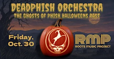 Deadphish Orchestra "The ghosts of PHISH Halloweens past"