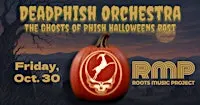Deadphish Orchestra "The ghosts of PHISH Halloweens past"