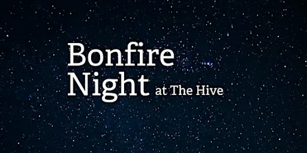 Tots & Child Friendly Bonfire Night at The Hive - 7th November