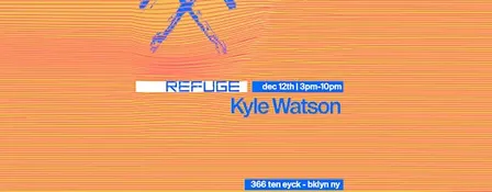 Refuge Saturday Daytime: Kyle Watson & Guests