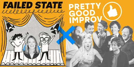 Pretty Good Improv ✖️ Failed State