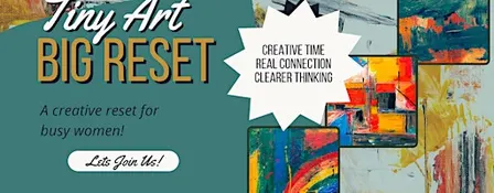 Tiny Art. Big Reset.