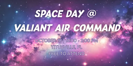 Space Day @ Valiant Air Command