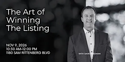 The Art of Winning the Listing with Dave Friedman