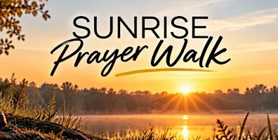 Sunrise Prayer Walk