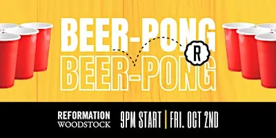 Beer Pong Tournament - Reformation Woodstock