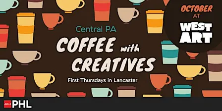 Central PA Coffee with Creatives – October 2026 edition at West Art