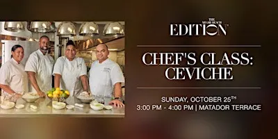 Chef's Ceviche Class at The Miami Beach EDITION