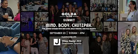 Golda Club Summit: Mind. Body. Chutzpah.