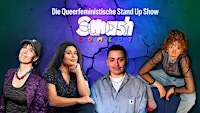 SMASH COMEDY - die (queer)feministische Stand Up Show