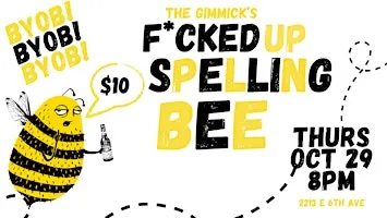 F*cked Up Spelling Bee @ The Gimmick! BYOB Comedy!