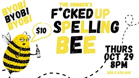 F*cked Up Spelling Bee @ The Gimmick! BYOB Comedy!