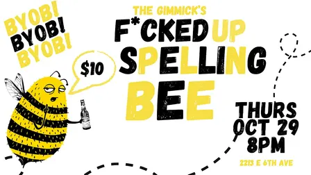F*cked Up Spelling Bee @ The Gimmick! BYOB Comedy!