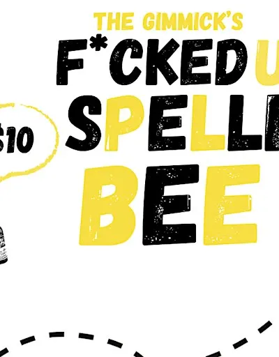 F*cked Up Spelling Bee @ The Gimmick! BYOB Comedy!