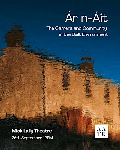 Ár n-Áit: The Camera and Community in the Built Environment