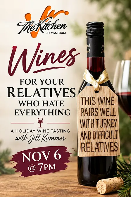 Wines for Your Relatives who Hate Everything  w/ Wine Educator Jill Kummer