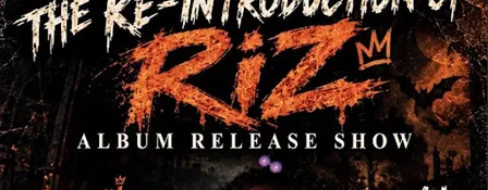 The Riz Presents: The Re-Introduction of Riz Album release on Halloween