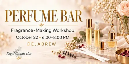 Perfume Bar - Fragrance Making Workshop with Regal Candle Bar
