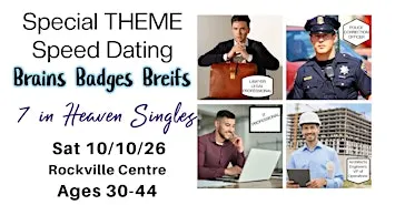 Special Theme Speed Dating Brains, Badges & Briefs Singles 30-44 NASSAU