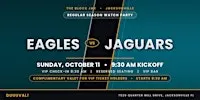 Jags Watch Party: EAGLES vs JAGS 9:30AM
