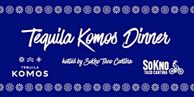Tequila Komos Dinner | SoKno Taco Cantina
