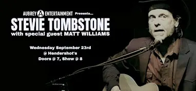 Stevie Tombstone with special guest Matt Williams @ Hendershot's