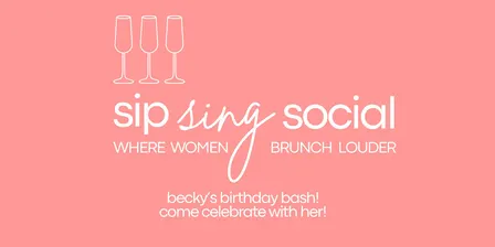 Becky's Birthday Sip Sing Social 11/15!