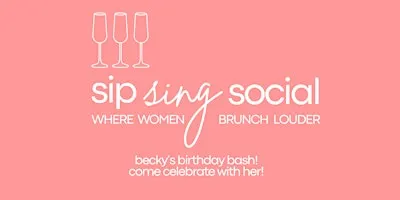 Becky's Birthday Sip Sing Social 11/15!