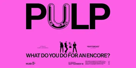 Pulp: What Do You Do For An Encore? (12A)