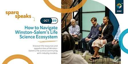 Sparq Speaks: How to Navigate Winston-Salem’s Life Science Ecosystem