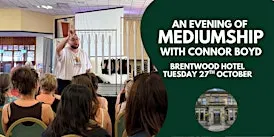 An Evening of Mediumship with Connor Boyd - Brentwood Hotel