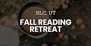 Fall Reading Retreat (North Salt Lake)