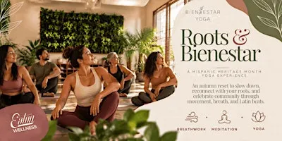 Roots & Bienestar: A Hispanic Heritage Month Yoga Experience