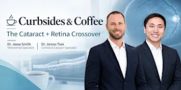 Curbsides & Coffee: The Cataract + Retina Crossover
