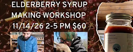 Elderberry Syrup Making Workshop with Erik and Melissa