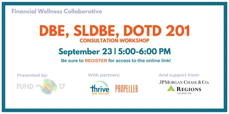 Fund 17's DBE, SLDBE, DOTD 201 Consultation Workshop