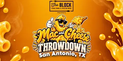 Mac and Cheese Throwdown at The Block SA - San Antonio, TX