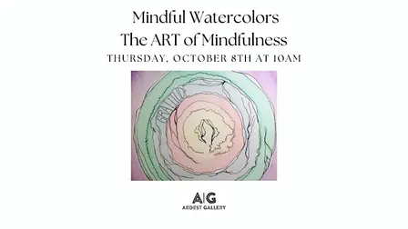 Mindful Watercolors Workshop - The Art of Mindfulness Series
