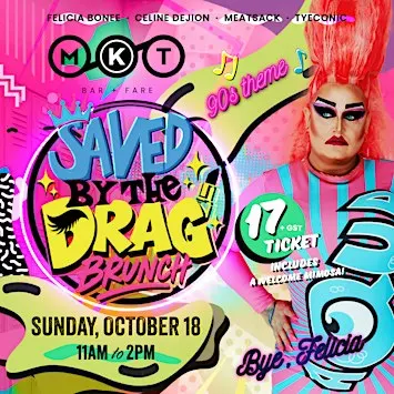 Saved By The Drag Brunch at MKT