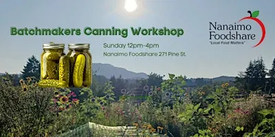 Batchmakers Canning Together: Seasonal Preserves Workshop