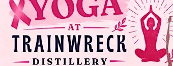 Yoga for Breast Cancer Awareness Month  at The Trainwreck Distillery